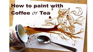 How to Paint with Coffee or Tea