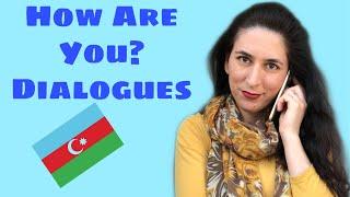 Learn Azerbaijani: "How Are You?" Dialogues. Lesson 7.