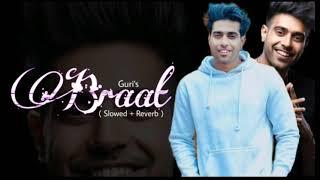 Braat ( Slowed + Reverb ) Guri | Sharry Nexus | LoveShineVibes