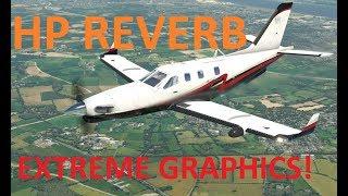 HP REVERB STRESS TEST ---- EXTREME GRAPHICS - X-Plane 11