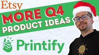 MORE Print on Demand Q4 Product Ideas - Printify Product Review