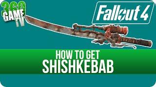 Fallout 4 - Shishkebab - How to get Shishkebab Sword (Unique / Best Weapons Locations Guide)