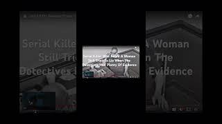 Serial Killer Who Killed A Woman Still Tried To Lie When The Detectives Had Plenty Of Evidence