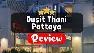 Dusit Thani Pattaya, Chon Buri Province Review - Is This Hotel Worth It?