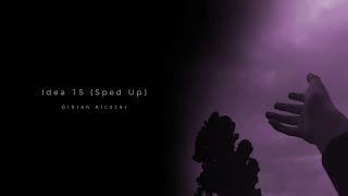 Gibran Alcocer - Idea 15 (Sped Up)