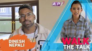 DNX Myadi to Hiphop | Dinesh Nepali | Walk The Talk ​| EPI 58 | AP1HD