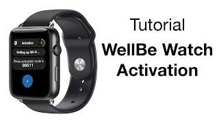 Activate WellBe Medical Alert Smartwatch - Tutorial