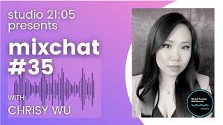 MixChat #35 : Chrisy Wu