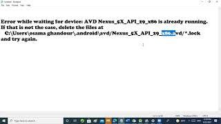 Error while waiting for device  AVD Nexus 5X API 29 x86 is already running If that is not the case ,