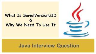 Java Interview Question | What is SerialVersionUID In Java And Why To Use It