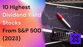 10 Highest Dividend Yield Stocks from S&P500 (2023)