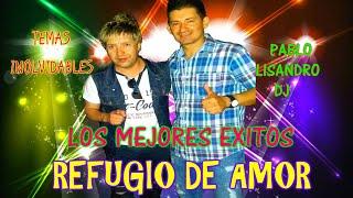 ENGANCHADOS LOS MEJORES EXITOS DE REFUGIO DE AMORPABLO LISANDRO DJ