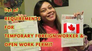 REQUIREMENTS NG TEMPORARY FOREIGN WORKER AT OPEN WORK PERMIT APPLICATION SA CANADA 