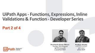 UiPath Apps - Functions, Expressions, Inline Validations & Function - Developer Series - Part 2 of 4