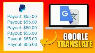 Make Money +$55 EVERY 30 Minutes From Google Translate APP (Make Money Online 2023)