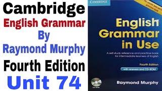 Unit 74 of Cambridge English Grammar in use by Raymond Murphy | English Family 87