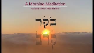 [47] Guided Jewish Meditations - Boker: A Morning Meditation