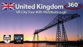  VR City Tours | #39: Middlesbrough, United Kingdom 【360 Video】