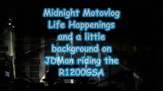 Midnight Motovlog on the BMW R1200 GSA - A little background on JDMan