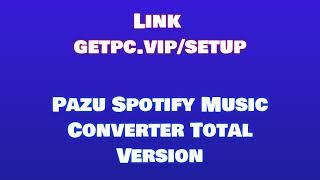 Pazu Spotify Music Converter HOW TO INSTALL PC/LAPTOP [TUTORIAL 2024 no charge]