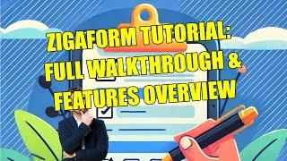 Zigaform Tutorial: Full Walkthrough & Features Overview