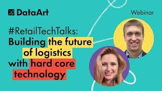 #RetailTechTalks: Building Future of Logistics with Hardcore Technology