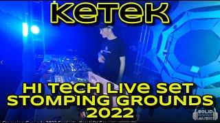 Ketek - HiTech Live Set @ Stomping Grounds 2022