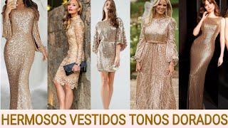 LOS MAS HERMOSOS VESTIDOS EN TODOS DORADOS/PARA LUCIR ELEGANTE Y SOFISTICADA/TENDENCIA 2022-2023