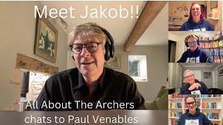 Meet Jakob Hakansson aka Paul Venables | All About The Archers