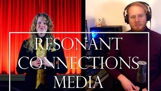 Introducing: Resonant Connections Media!