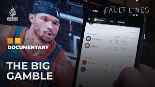 The Big Gamble: The world of online sports betting in the US | Fault Lines Documentary