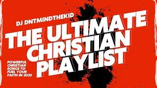 The Ultimate Christian Playlist for 2025 | Christian Hip Hop | DJ Mix | DJ DNTMINDTHEKID