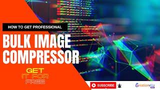 Get Professional Bulk Image Compressor Software for Windows 7,8,10