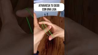 Aprende a ATRAVESAR tú DEDO con una LIGA! 