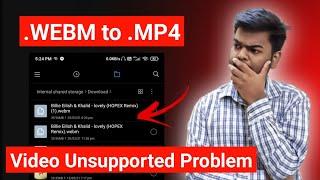 How to convert WEBM/WEBP video format to MP4 • Video unsupported file format problem fix • Android