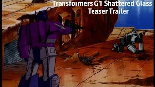 Transformers G1 Shattered Glass Teaser Trailer 1986 movie