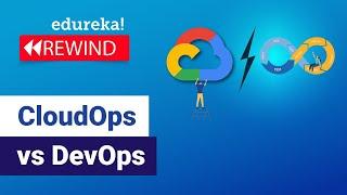 CloudOps vs DevOps : Which One Should You Use | What Is CloudOps | DevOps Training | Edureka Rewind