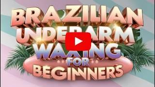 Brazilian Underarm Waxing for Beginners | MTH Health