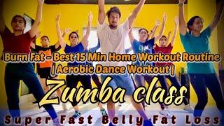 Burn Fat - Best 15 Min Home Workout Routine - Aerobic Dance Workout | Zumba Class | #zumba #fit