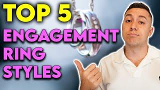 Top 5 Engagement Ring Styles - Engagement Ring Shopping Guide!!