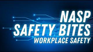 NASP Safety Bites - General Workplace Safety