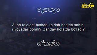 Alloh ta'oloni tushda ko'rish haqida sahih rivoyatlar bormi? Qanday holatda bo'ladi?