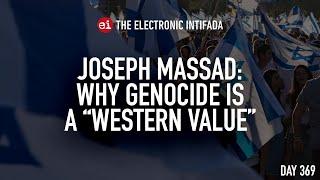 Joseph Massad: Why genocide is a "Western value"