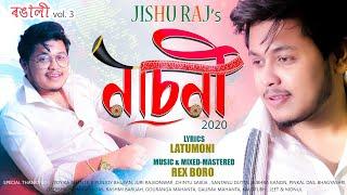 Nasoni 2020 | Jishu Raj | Latumoni | Rex Boro