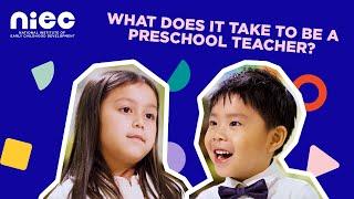 NIEC - What Does It Take to Be a Preschool Teacher?