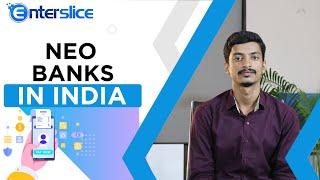 Neo Banks in India |  New Trend in Banking - Enterslice