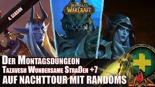 Der Montagsdungeon - Wundersame Straßen +7 - Season 4 - World of Warcraft Shadowlands - Run 76