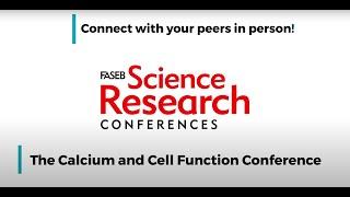 FASEB 2023 Science Research Conference Series - The Calcium and Cell Function Conference Trailer