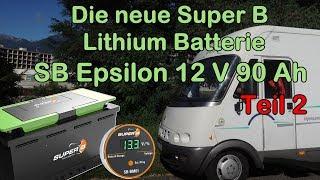 Super B Lithium Batterie Epsilon 90AH für das Reisemobil Teil2 Der Einbau