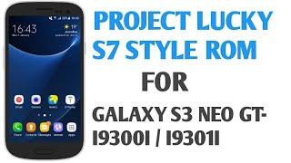 PROJECT LUCKY S7 ROM FOR GALAXY S3 NEO GR-I9300I / I9301I